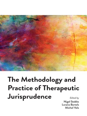 cover image of The Methodology and Practice of Therapeutic Jurisprudence